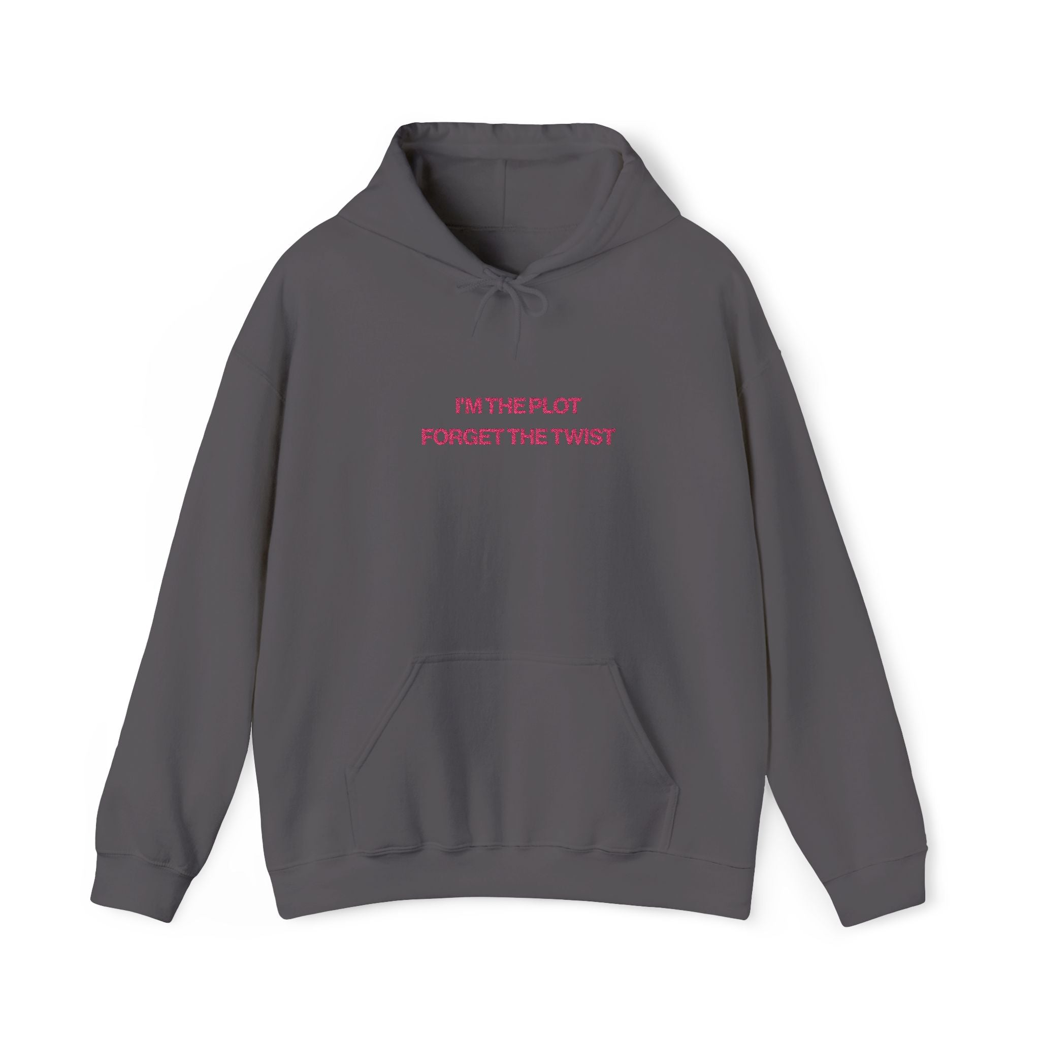 I'm The Plot. Forget The Twist Hoodie