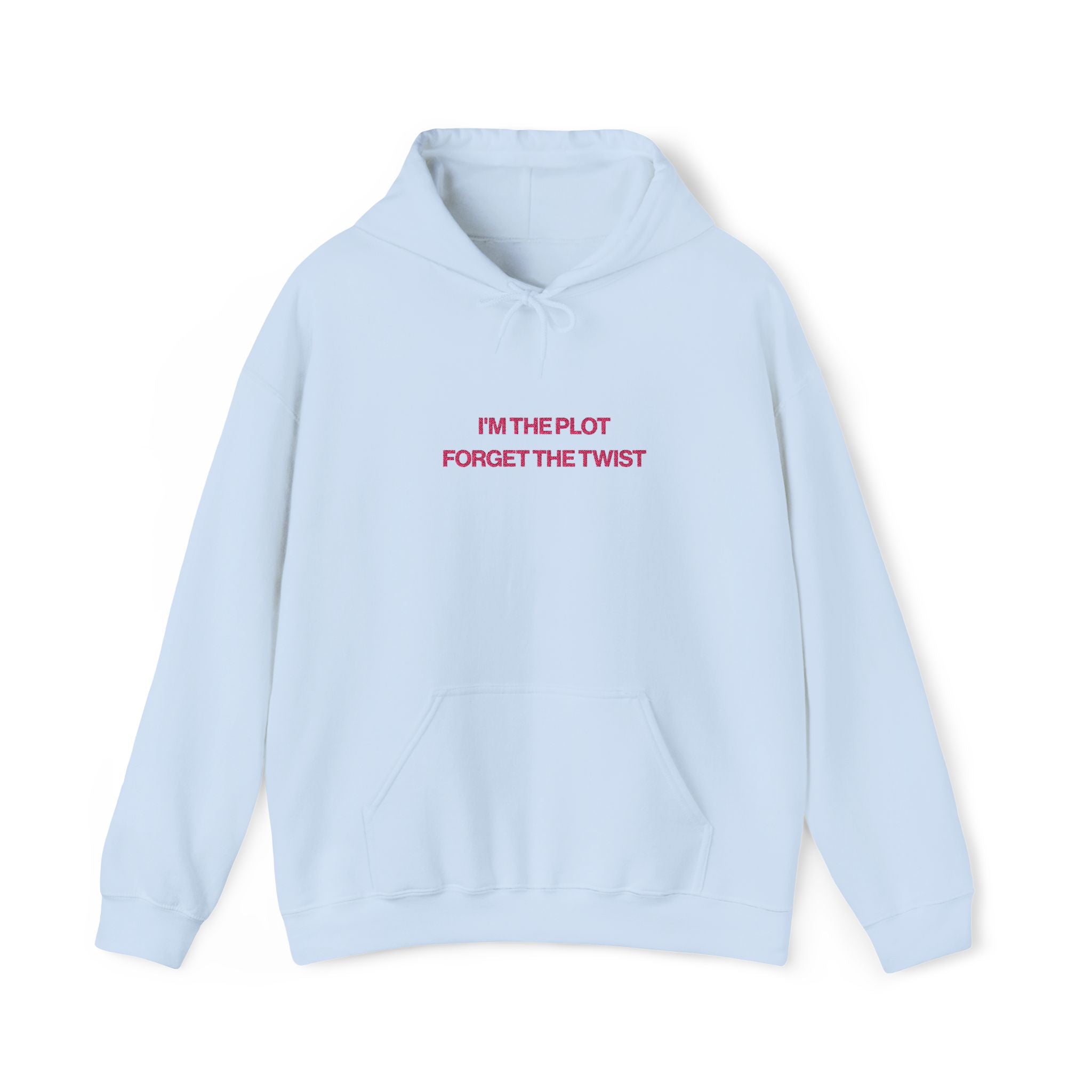 I'm The Plot. Forget The Twist Hoodie