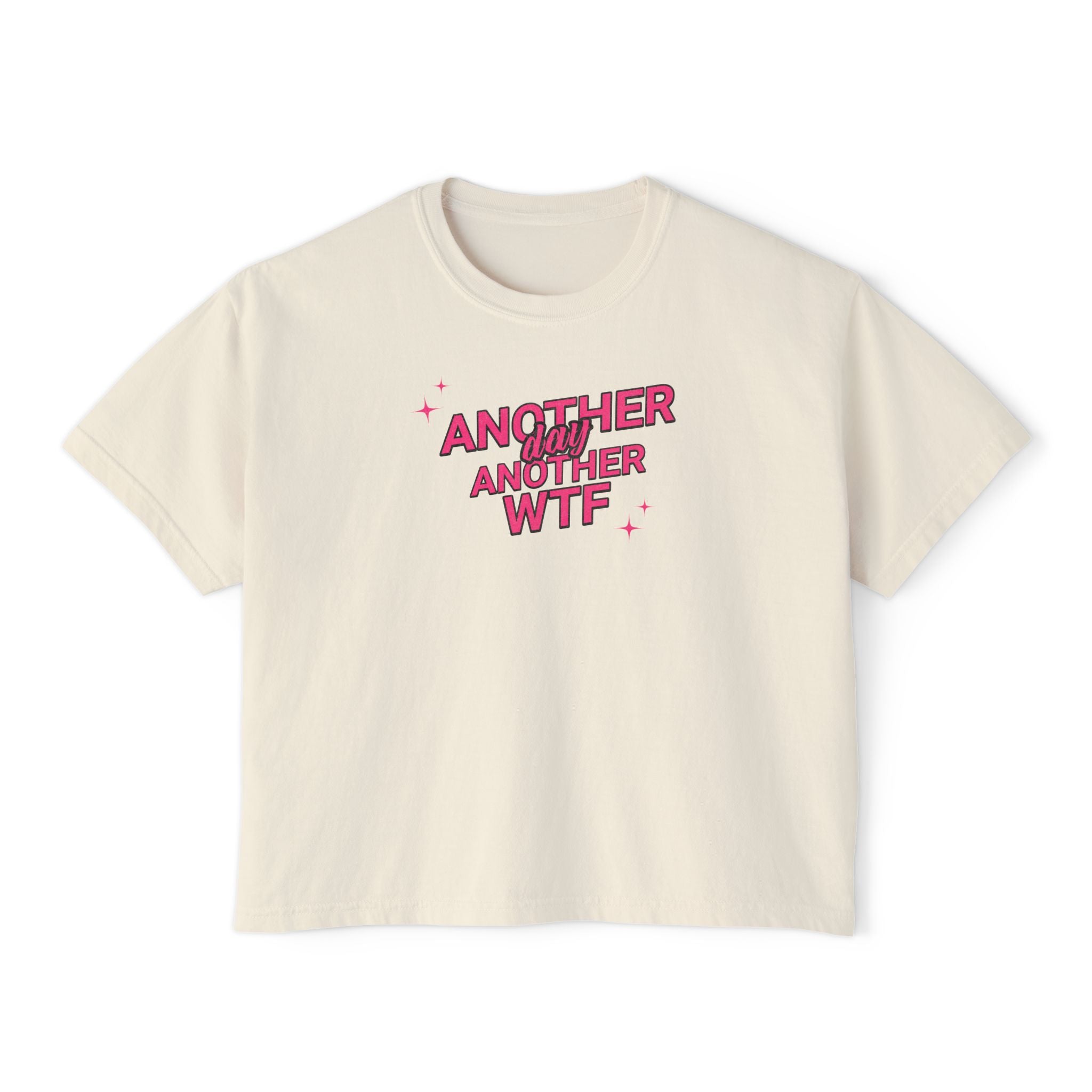 Another Day Another WTF T-shirt