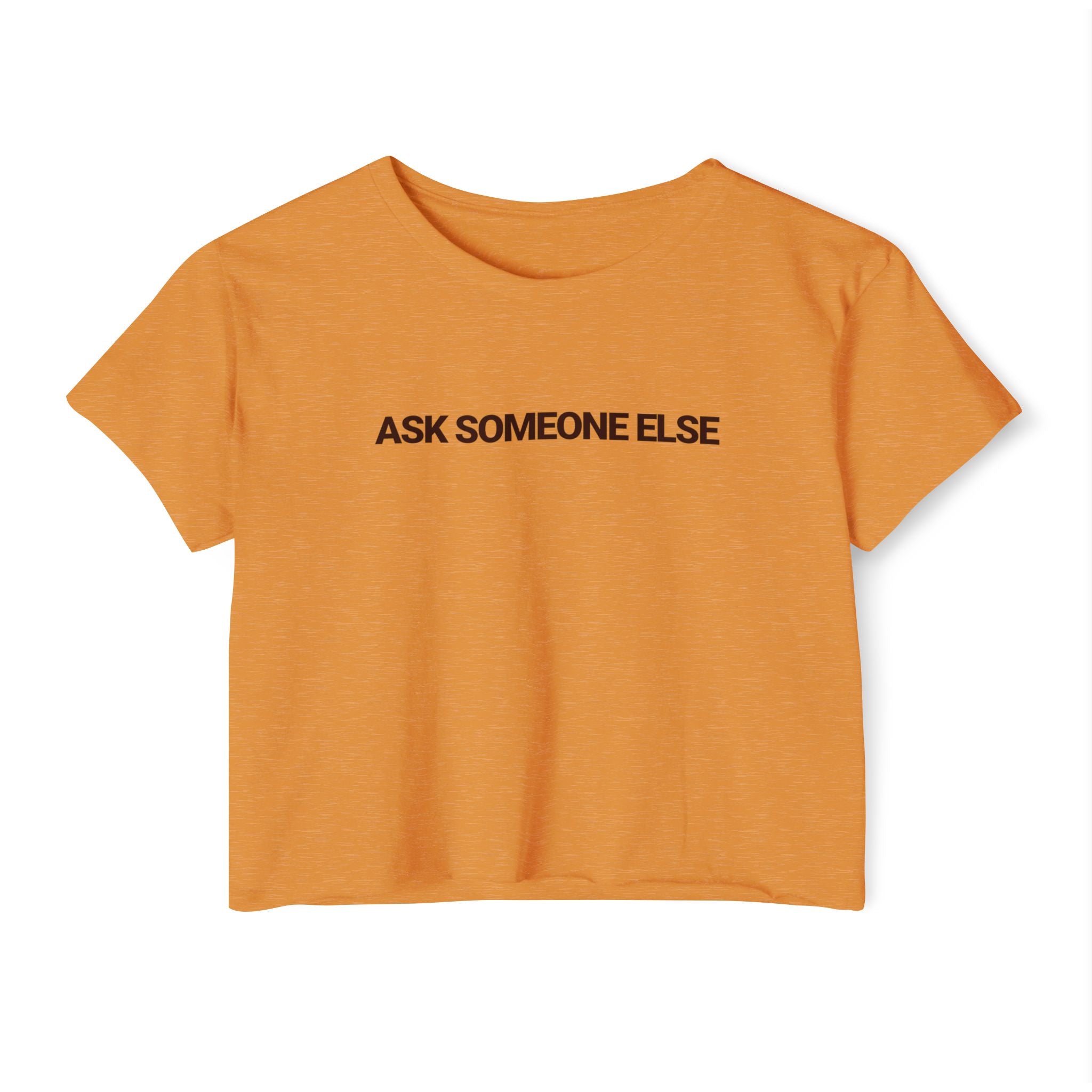 Ask Someone Else T-shirt