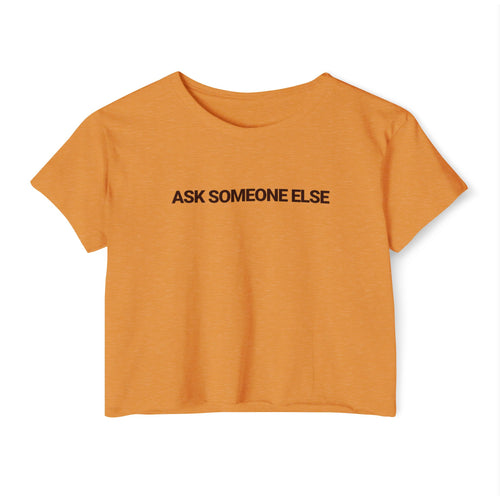 Ask Someone Else T-shirt