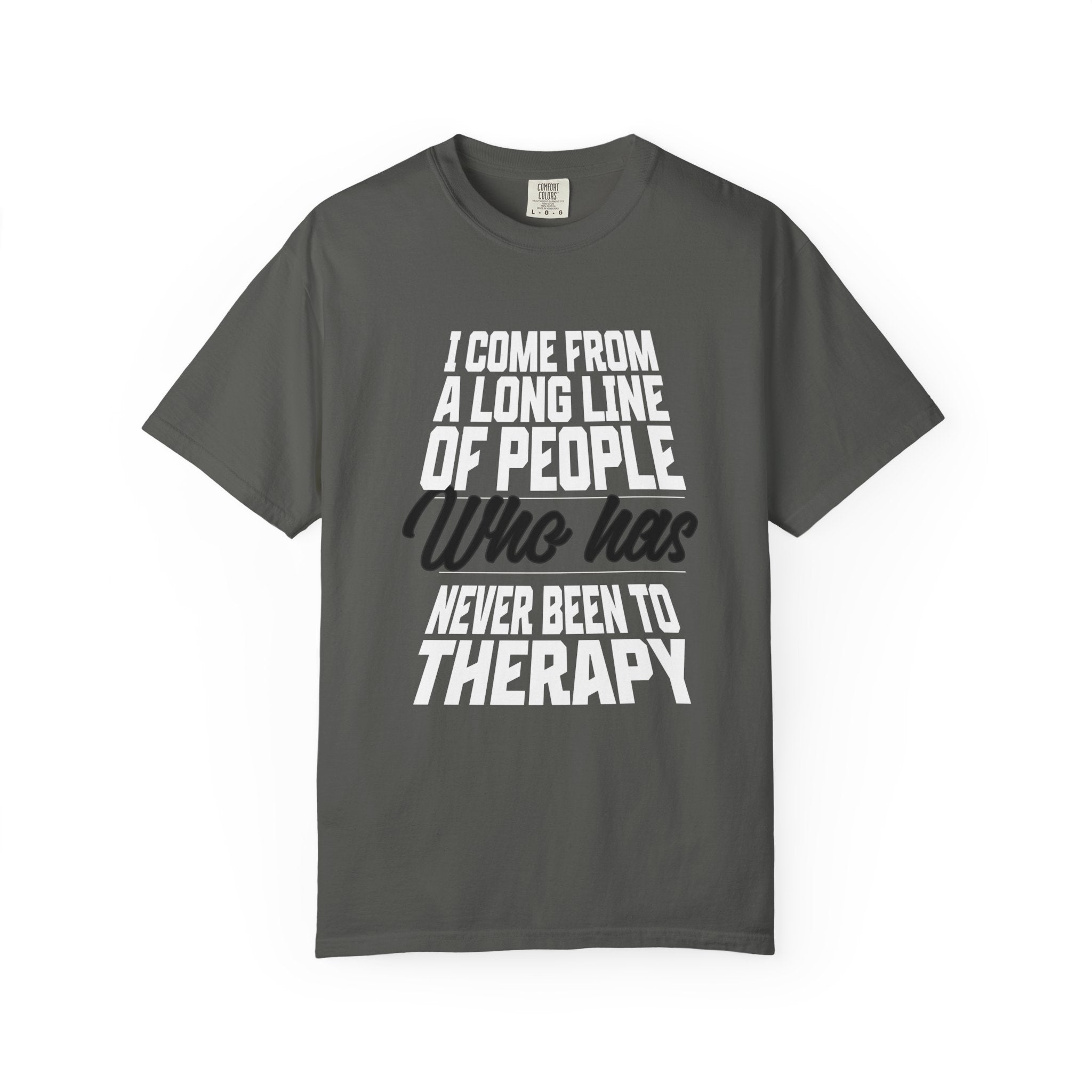 Never Been To Therapy T-shirt