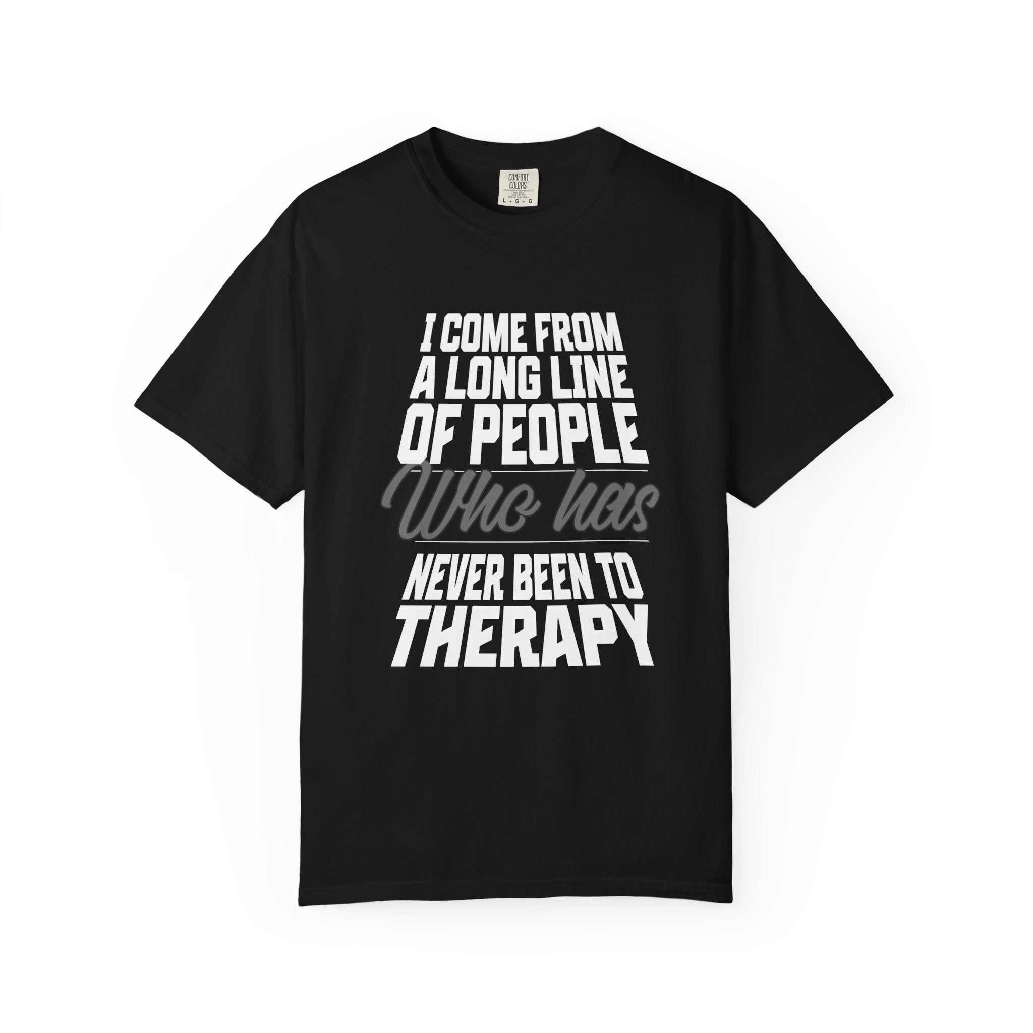 Never Been To Therapy T-shirt