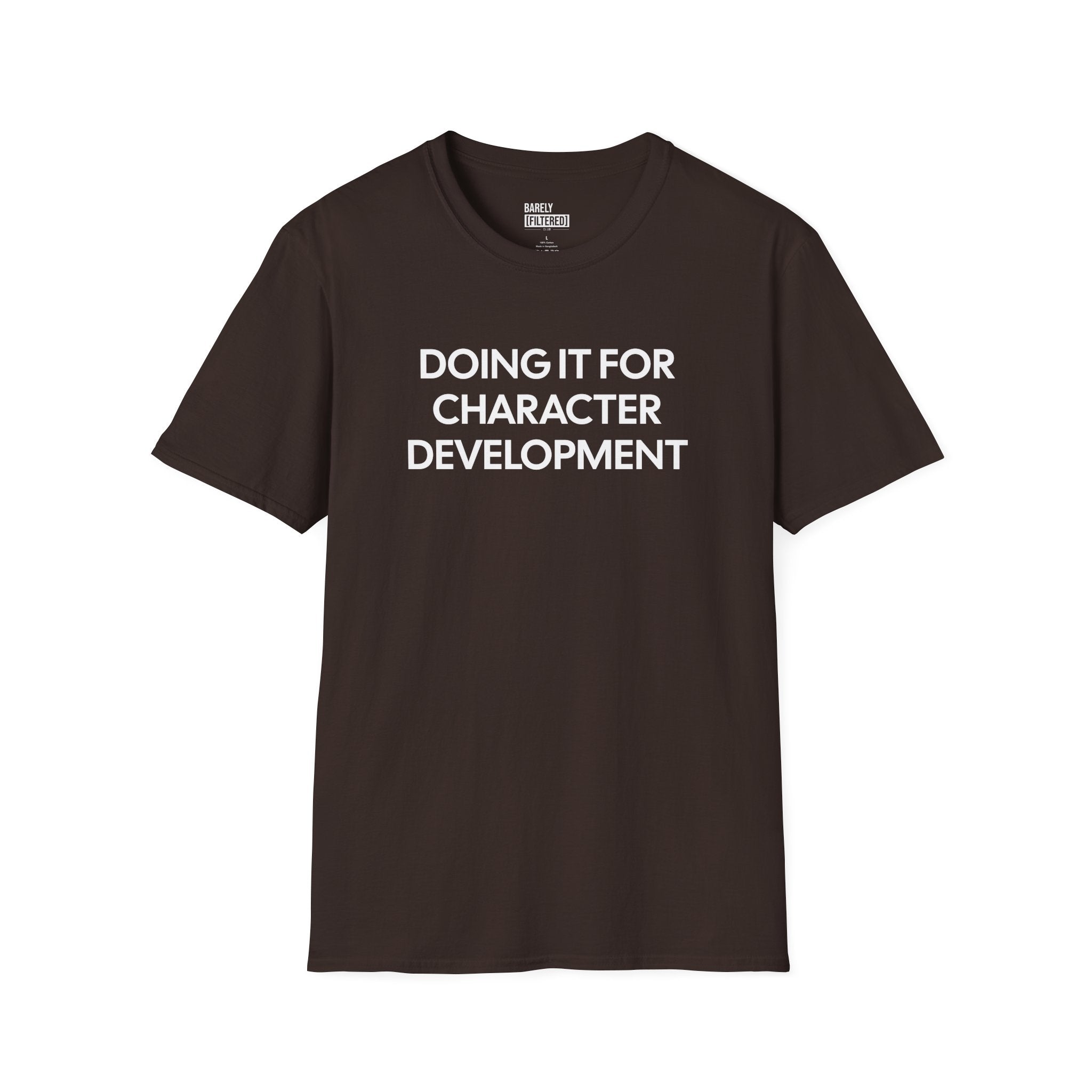 Doing It for Character Development T-shirt