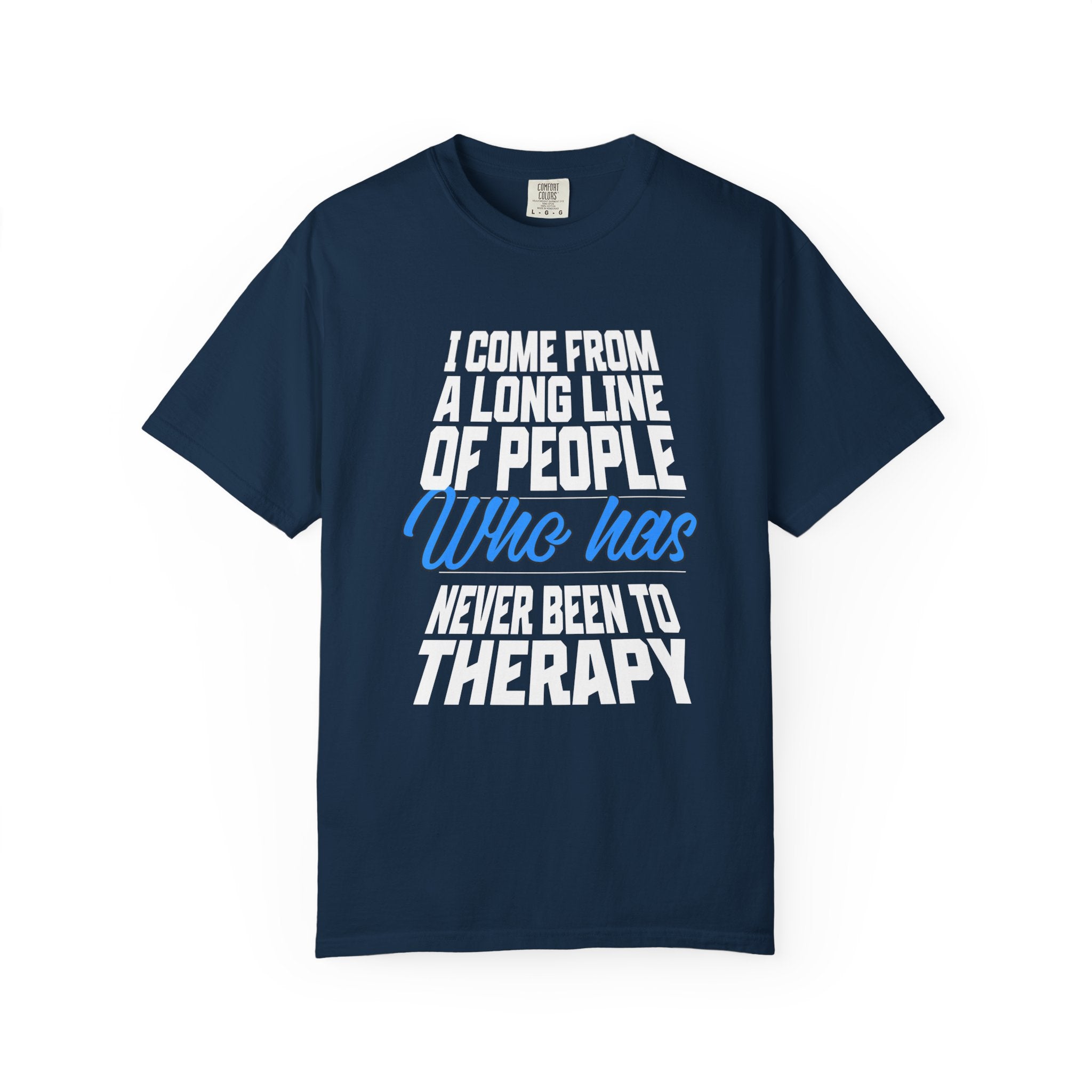 Never Been To Therapy T-shirt