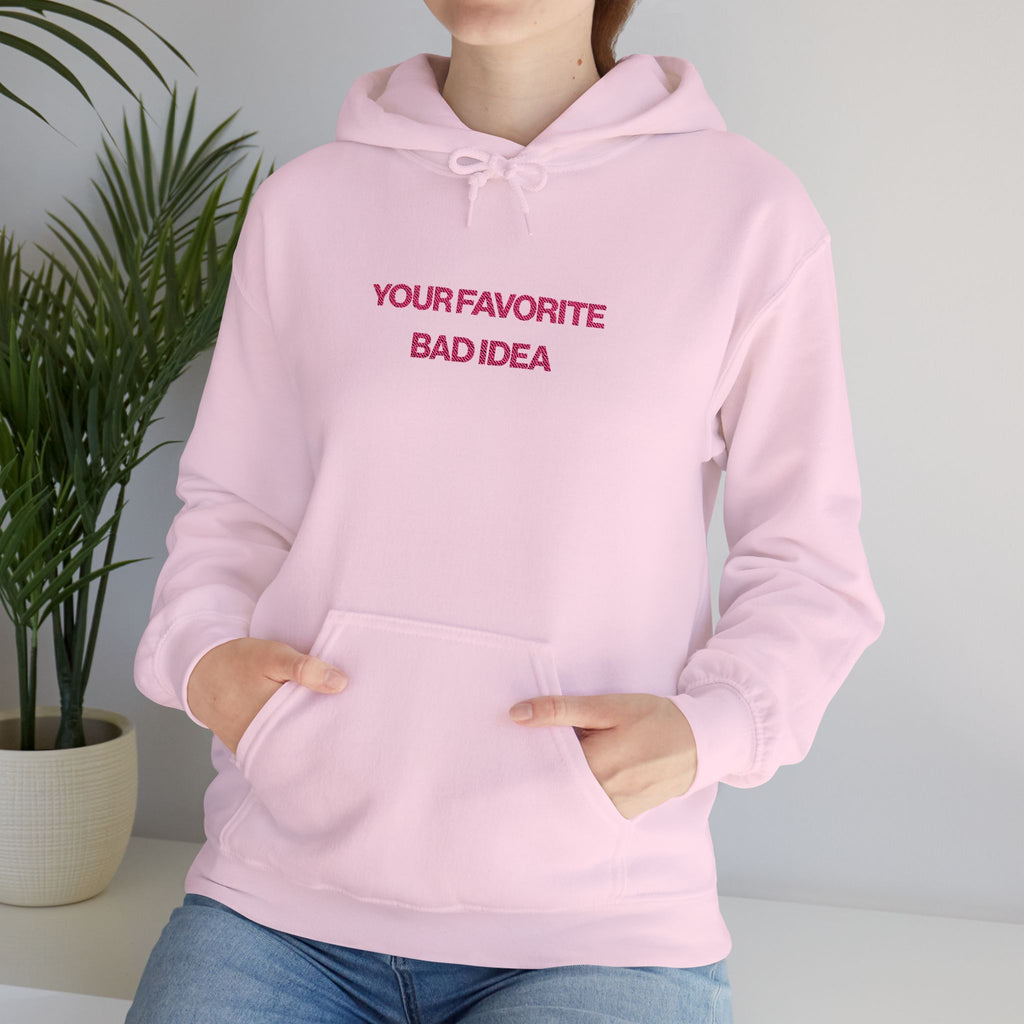 Your Favorite Bad Idea Hoodie