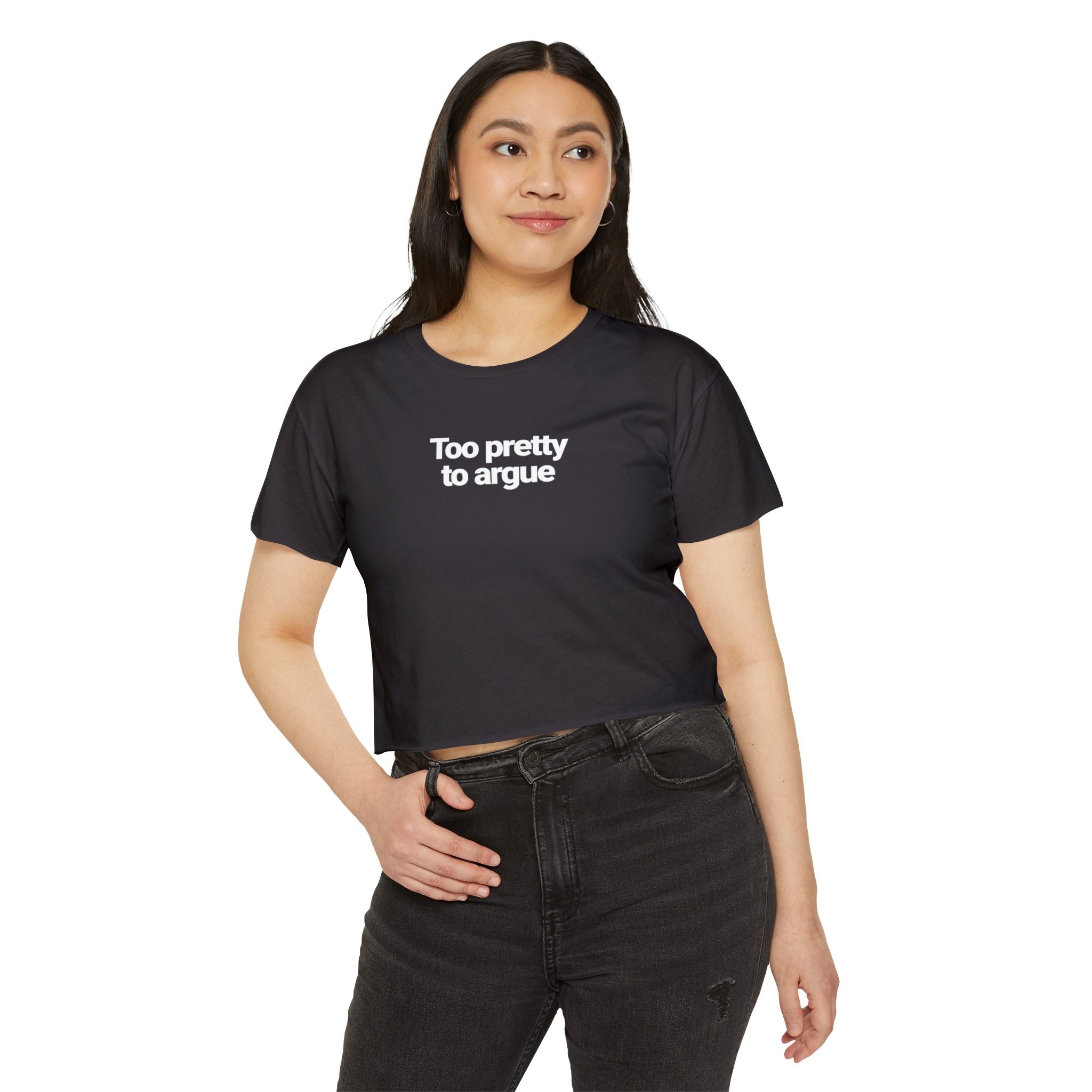 Too Pretty To Argue T-shirt