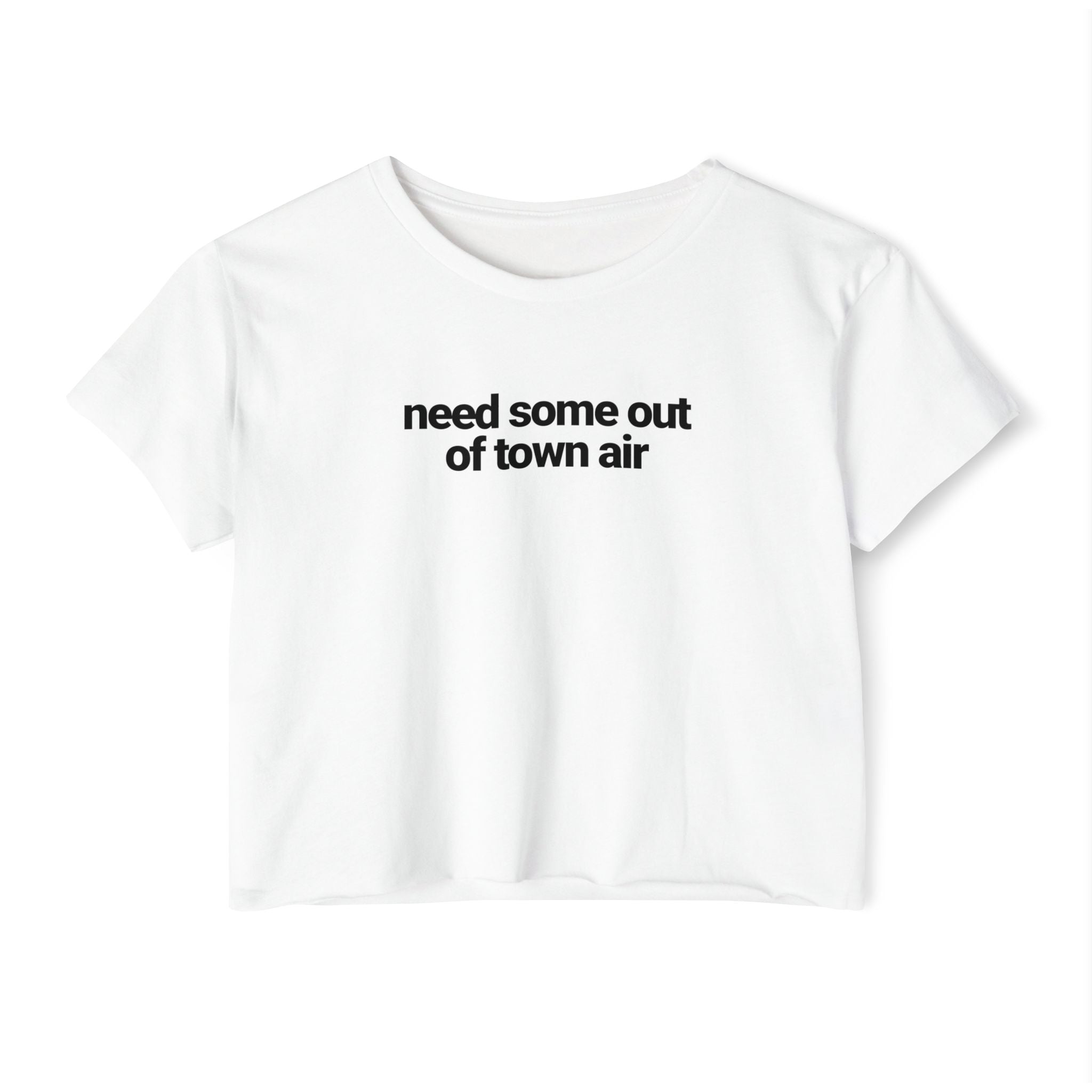 Need some out of town air T-shirt