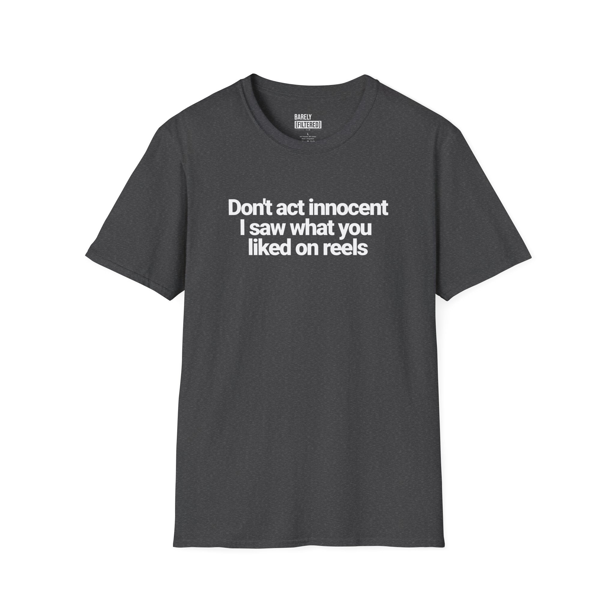 I saw what you liked on reels T-shirt