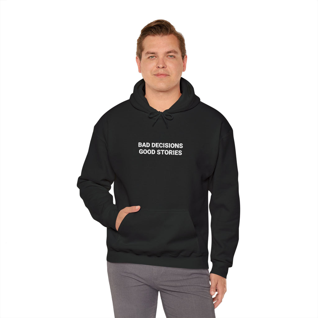 Bad Decisions Good Stories Hoodie