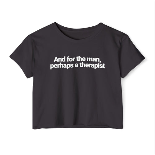 And for the man, perhaps a therapist T-shirt