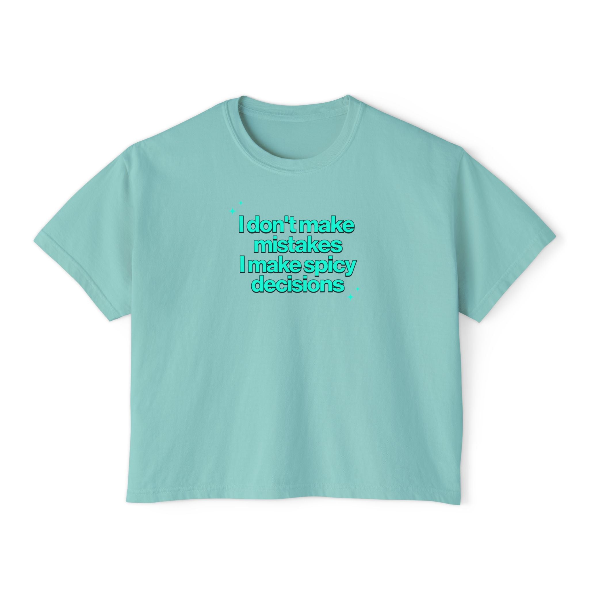 I Don't Make Mistakes I Make Spicy Decisions T-shirt