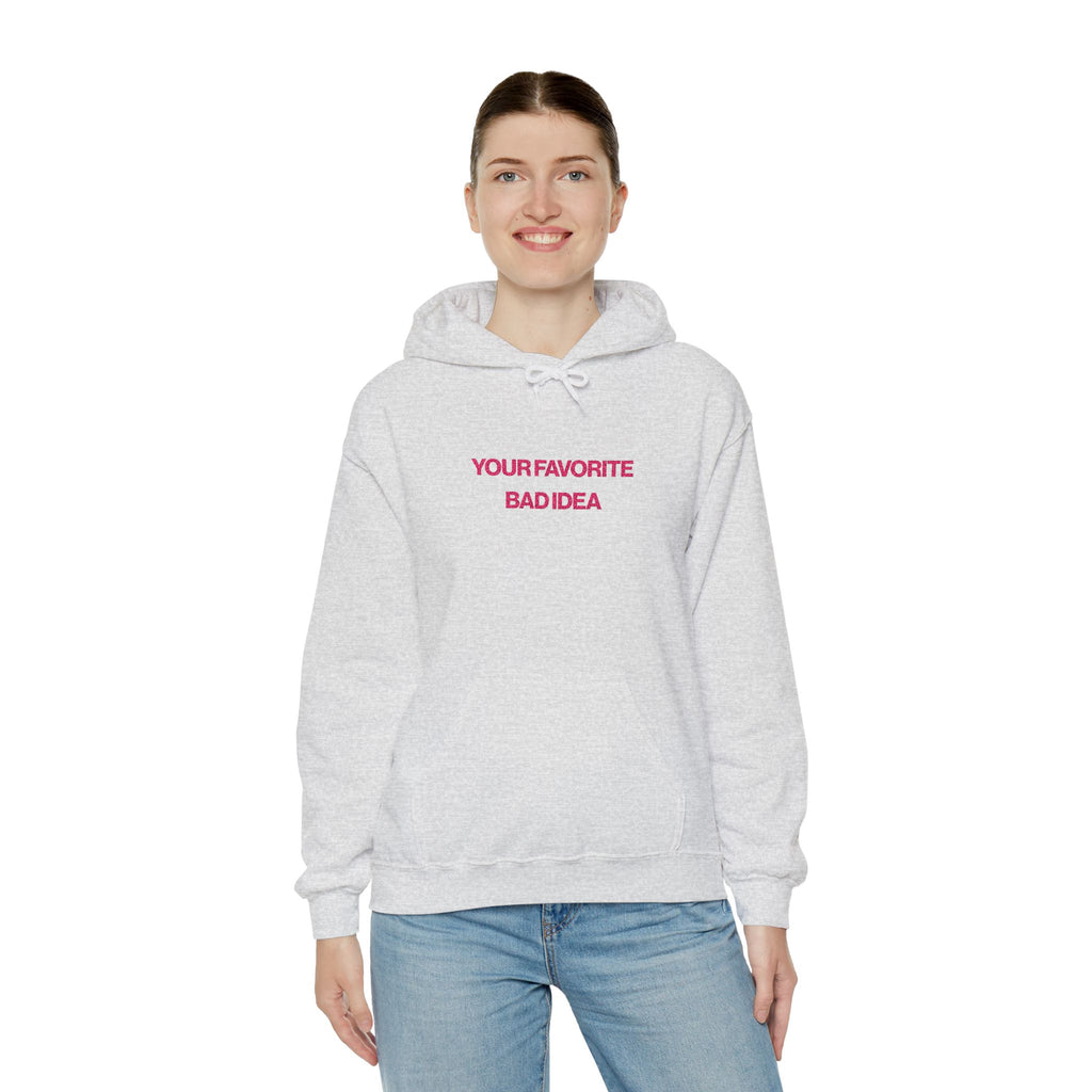 Your Favorite Bad Idea Hoodie