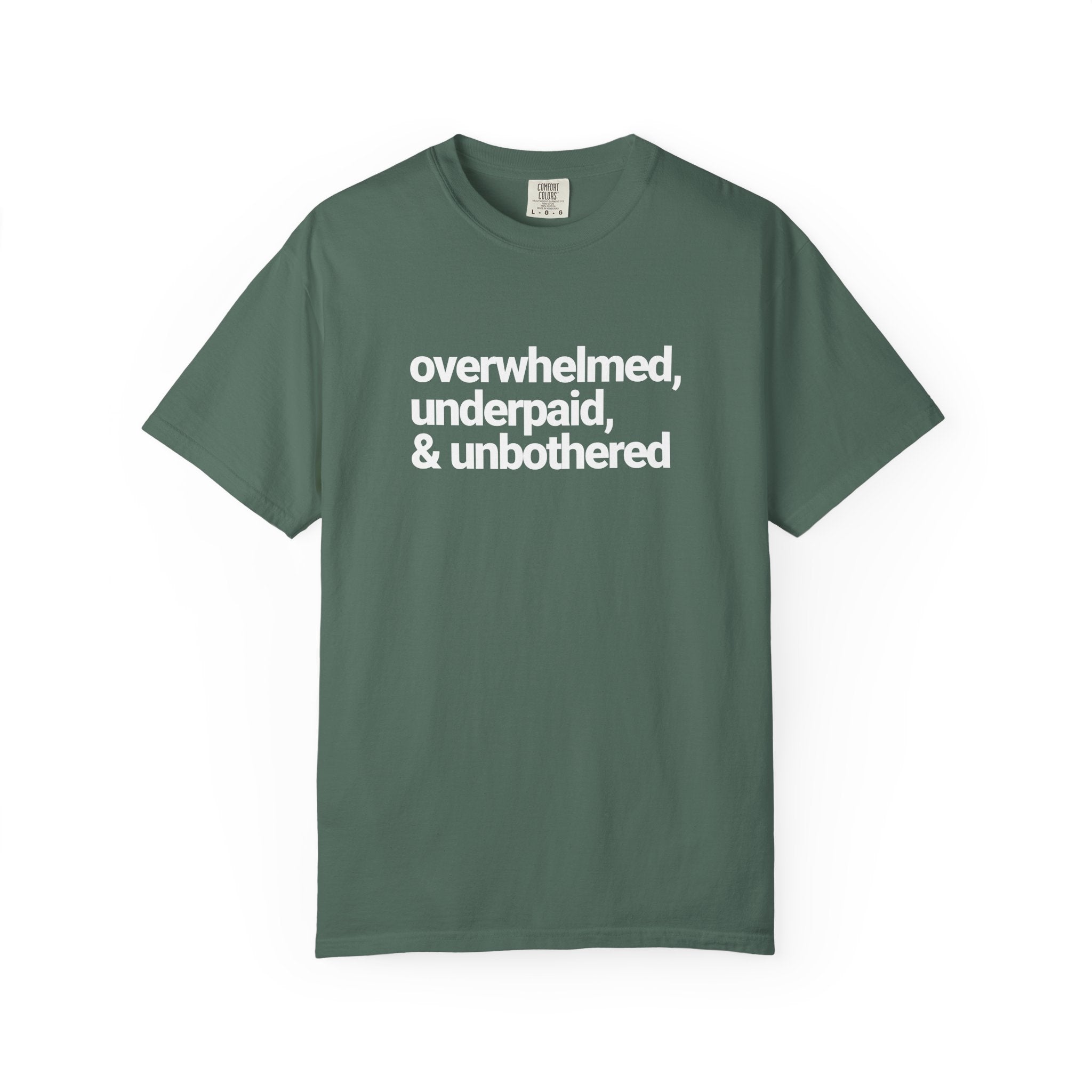 Overwhelmed, Underpaid & Unbothered T-Shirt