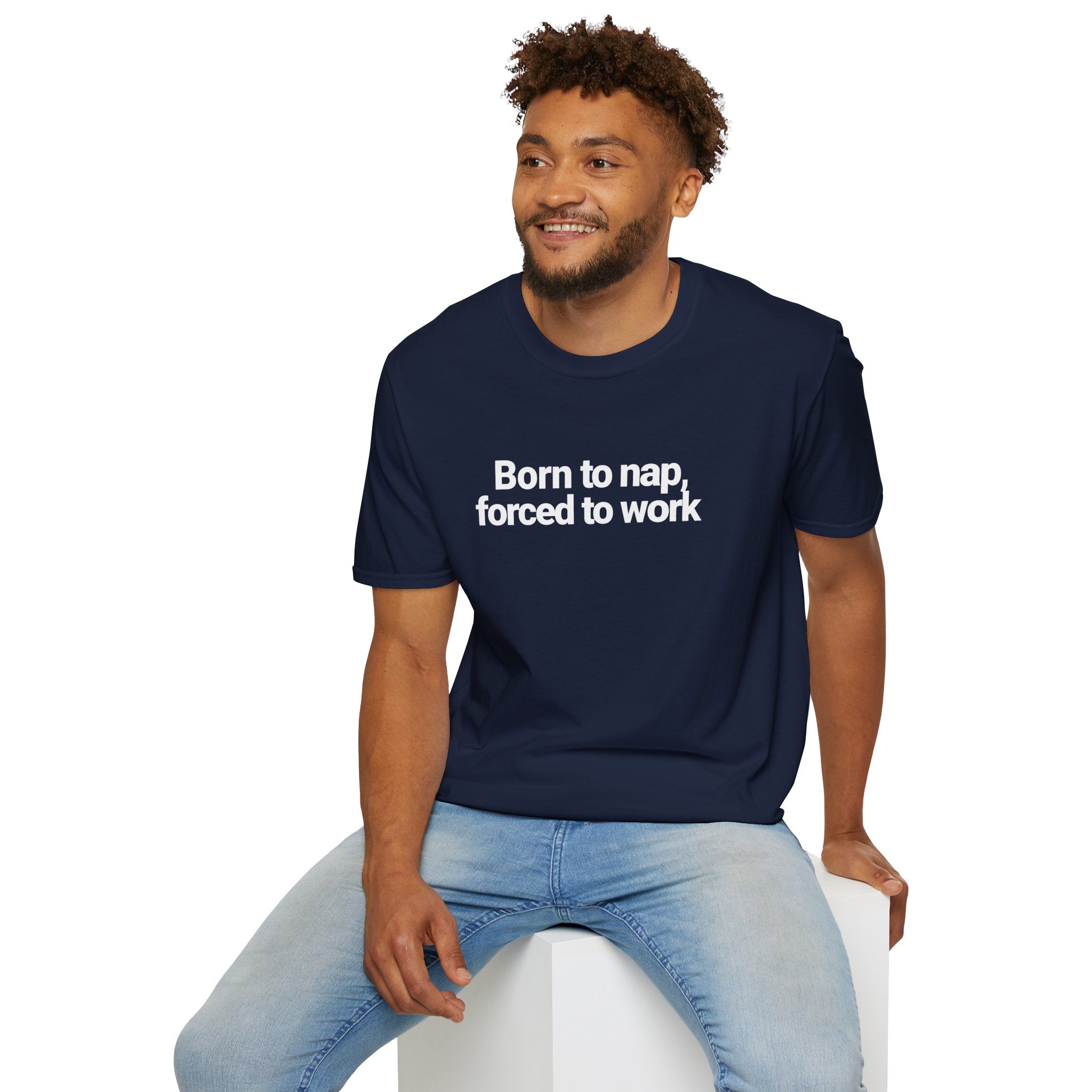 Born to nap, forced to work T-shirt
