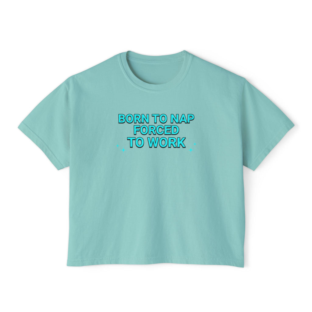 Born to nap, forced to work  T-shirt