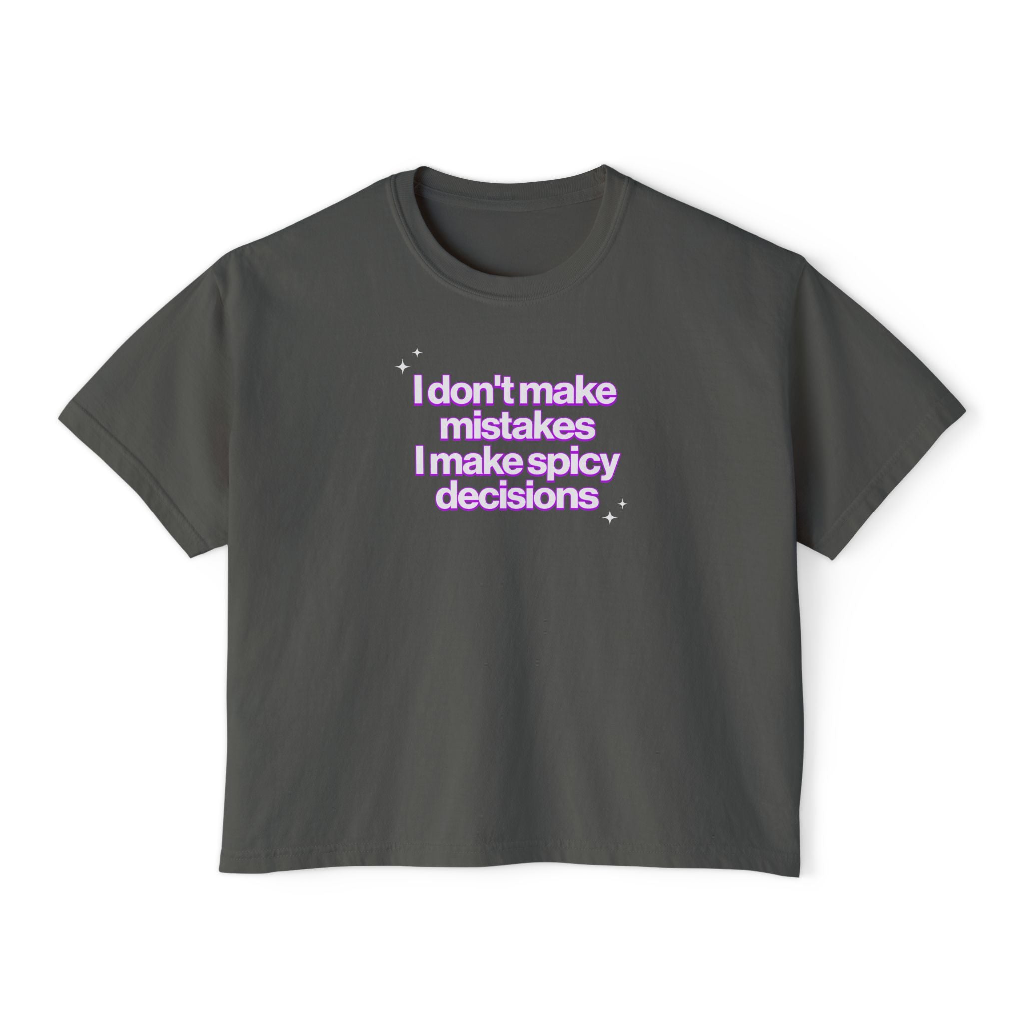 I Don't Make Mistakes I Make Spicy Decisions T-shirt