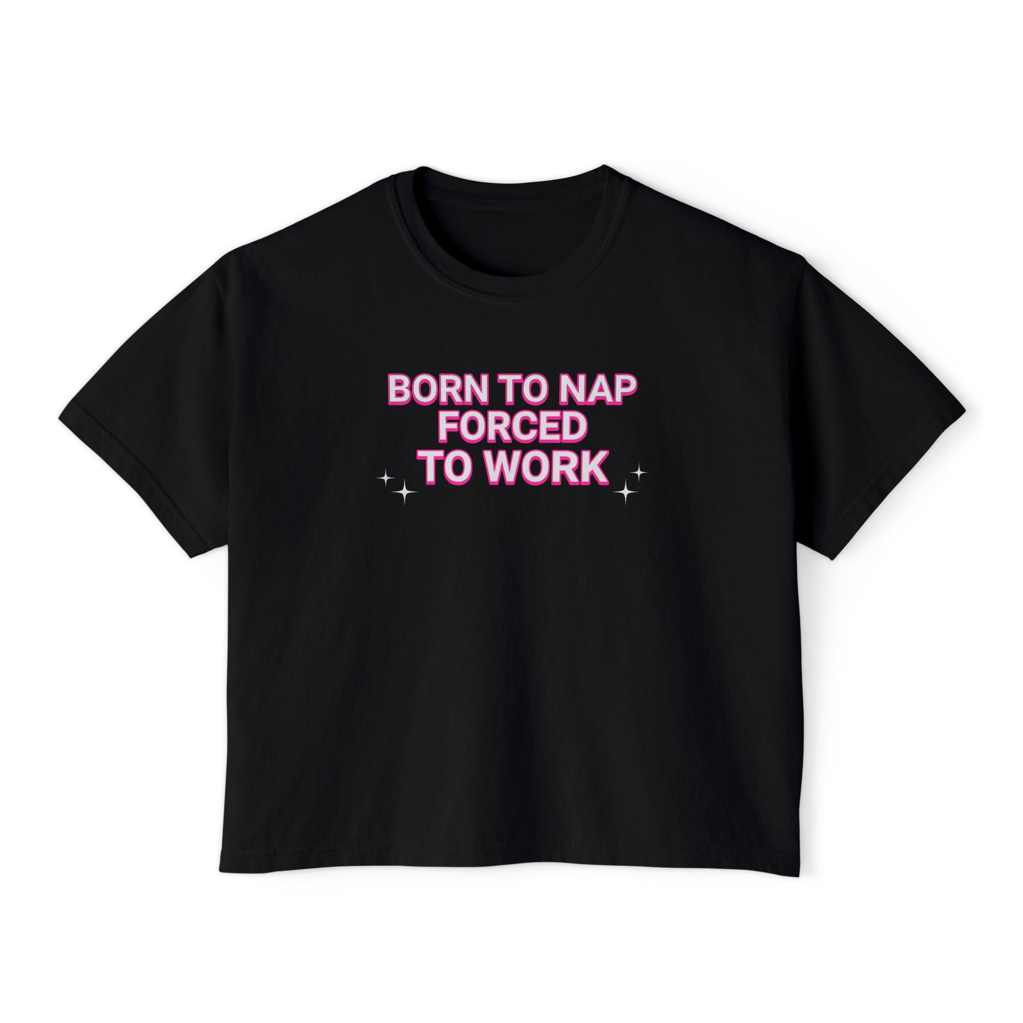 Born to nap, forced to work  T-shirt
