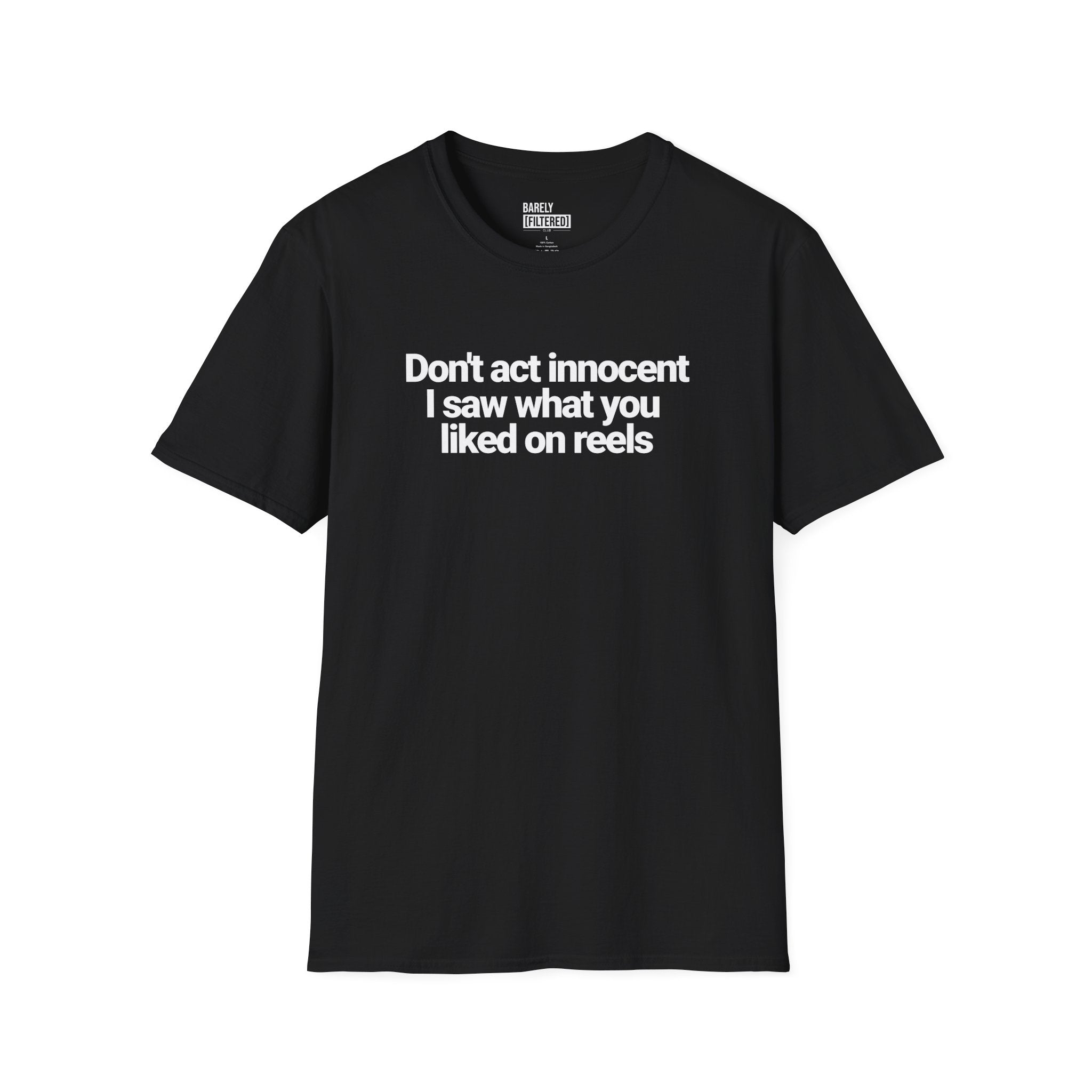 I saw what you liked on reels T-shirt