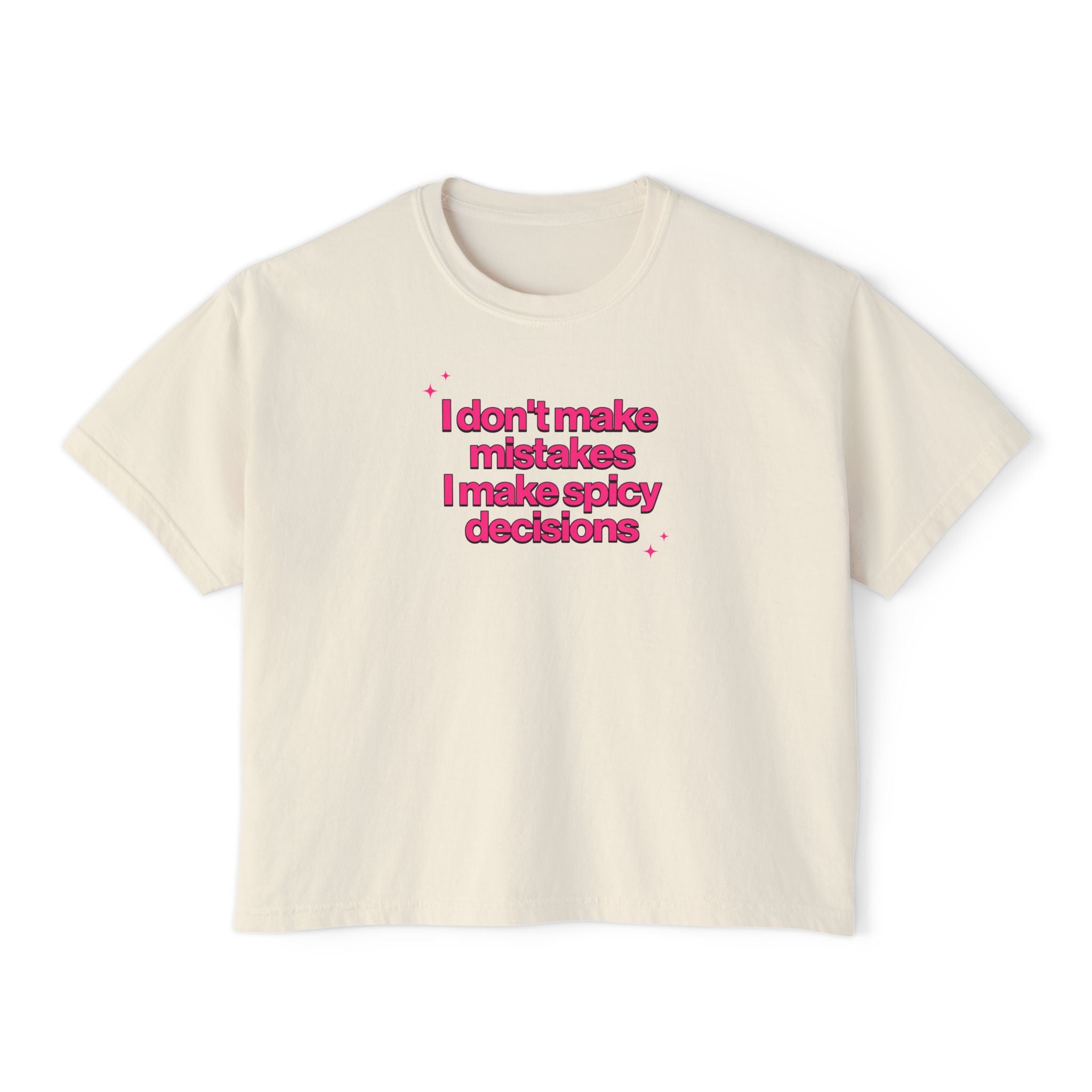 I Don't Make Mistakes I Make Spicy Decisions T-shirt