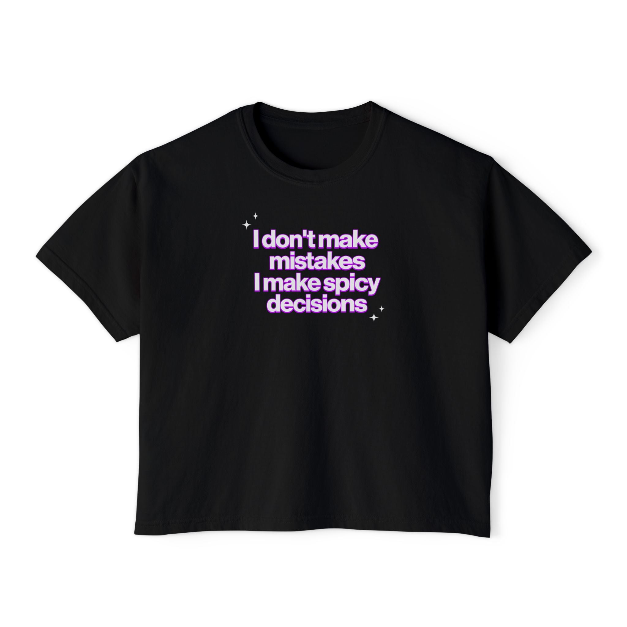 I Don't Make Mistakes I Make Spicy Decisions T-shirt