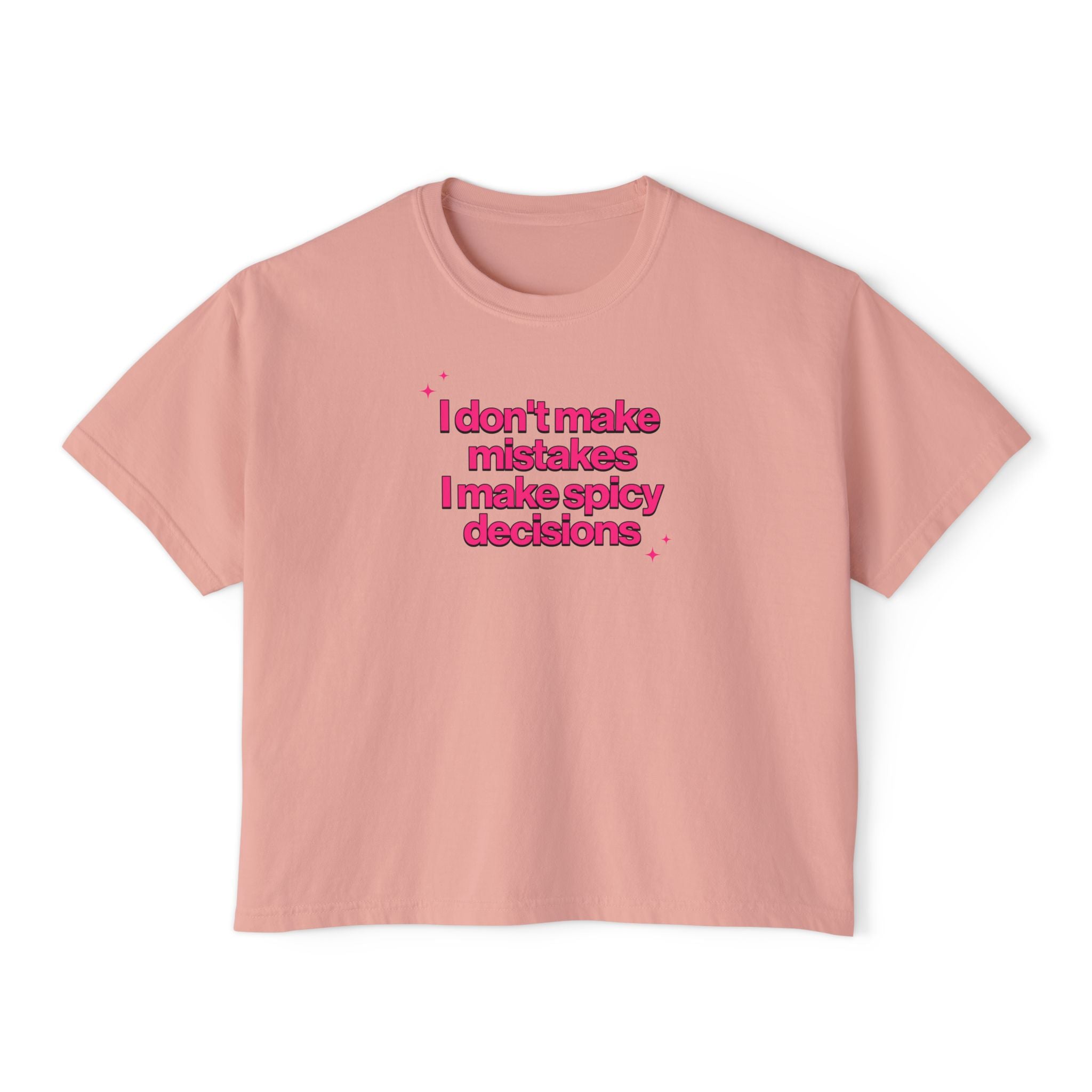 I Don't Make Mistakes I Make Spicy Decisions T-shirt