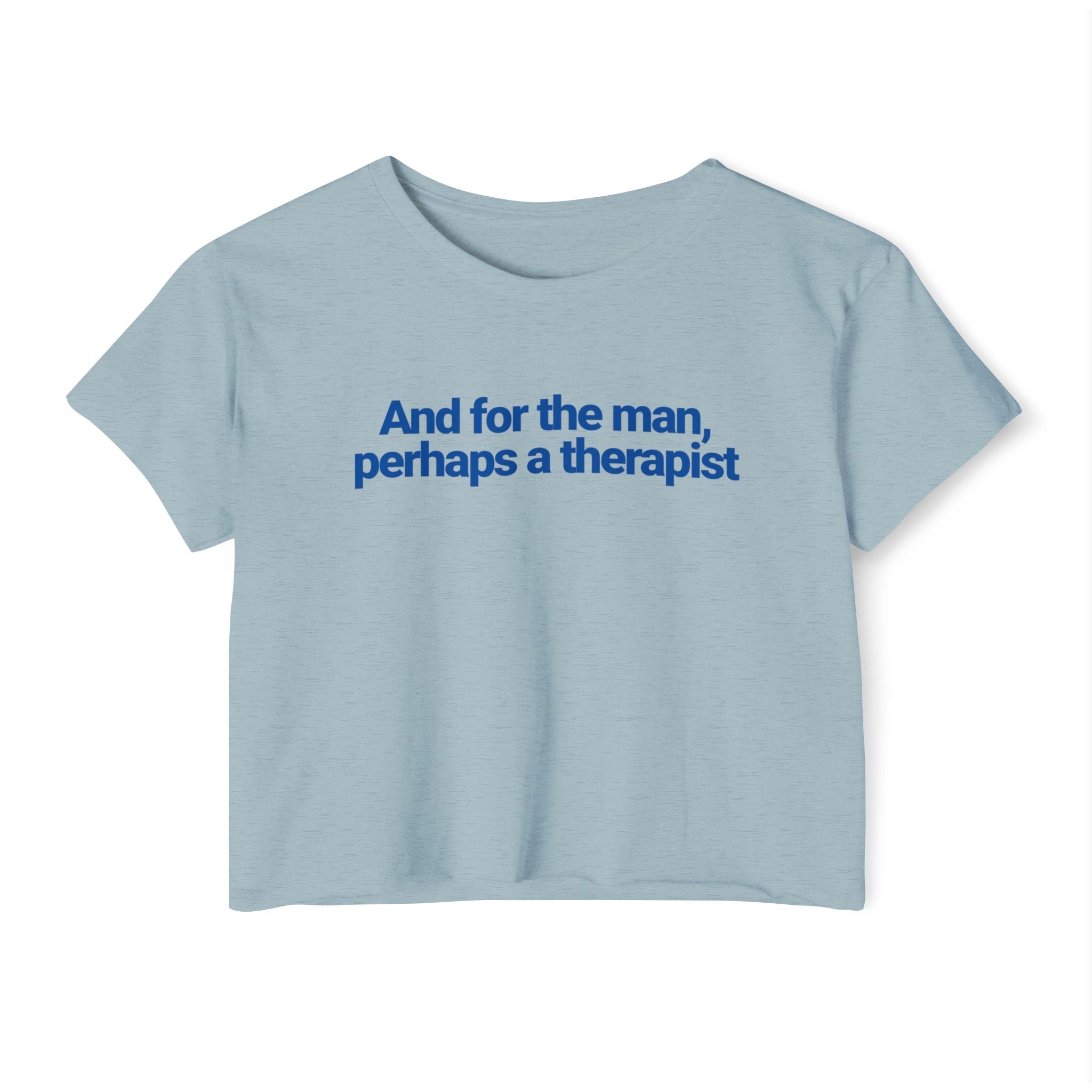And for the man, perhaps a therapist T-shirt