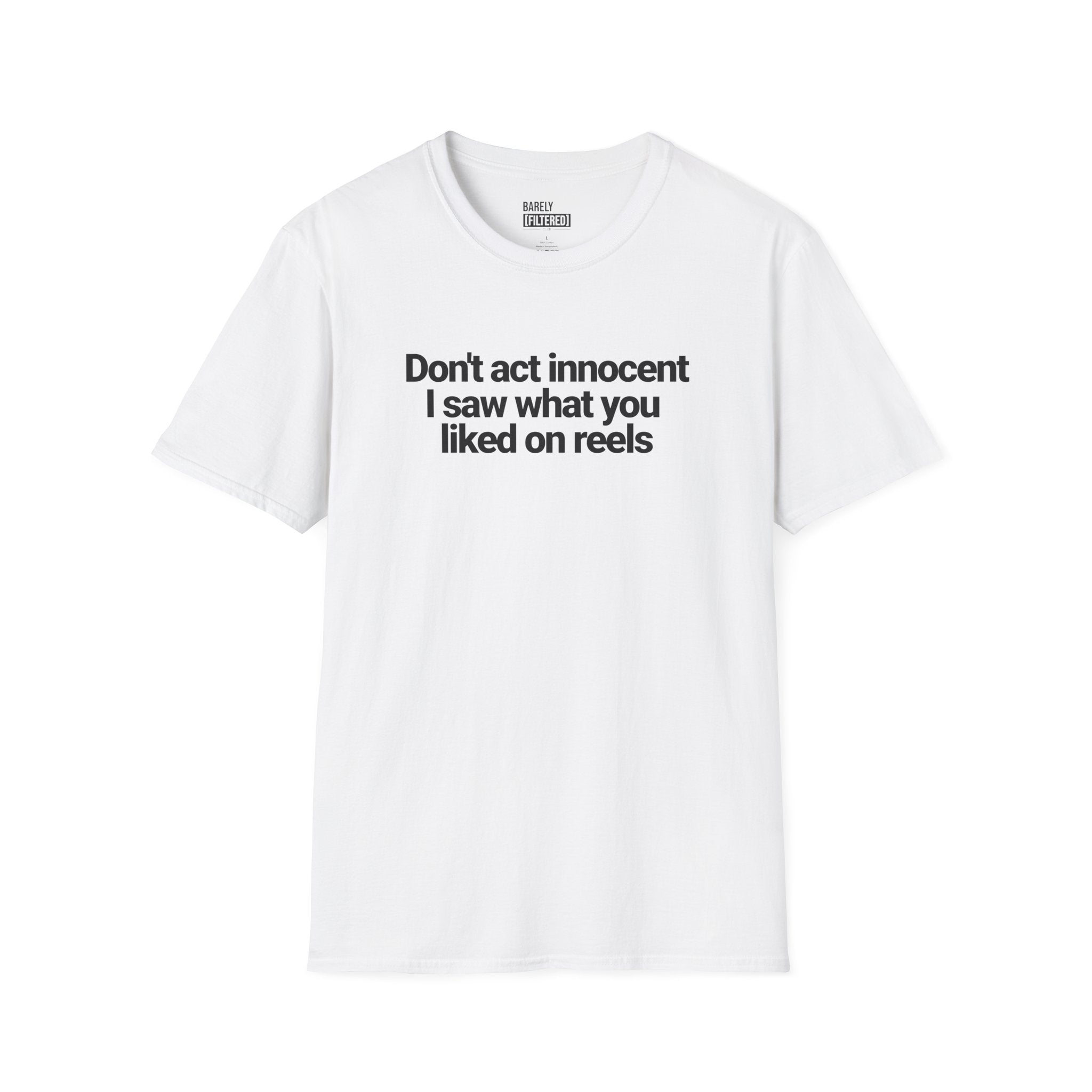 I saw what you liked on reels T-shirt