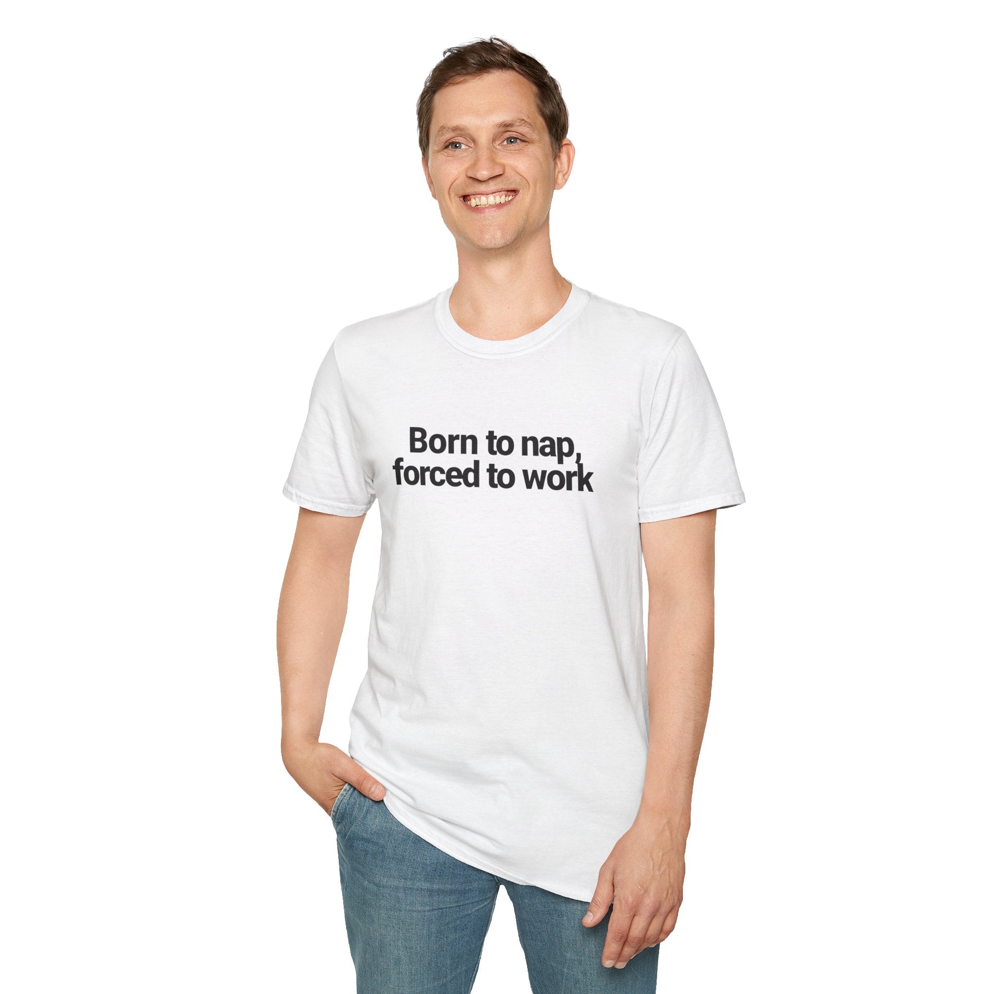 Born to nap, forced to work T-shirt