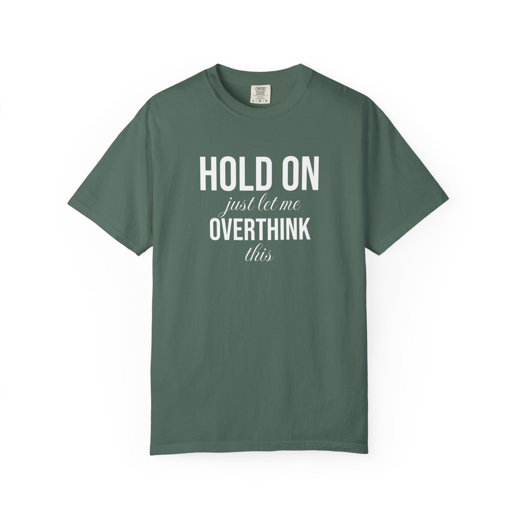 Hold On Just Let Me Overthink This T-Shirt