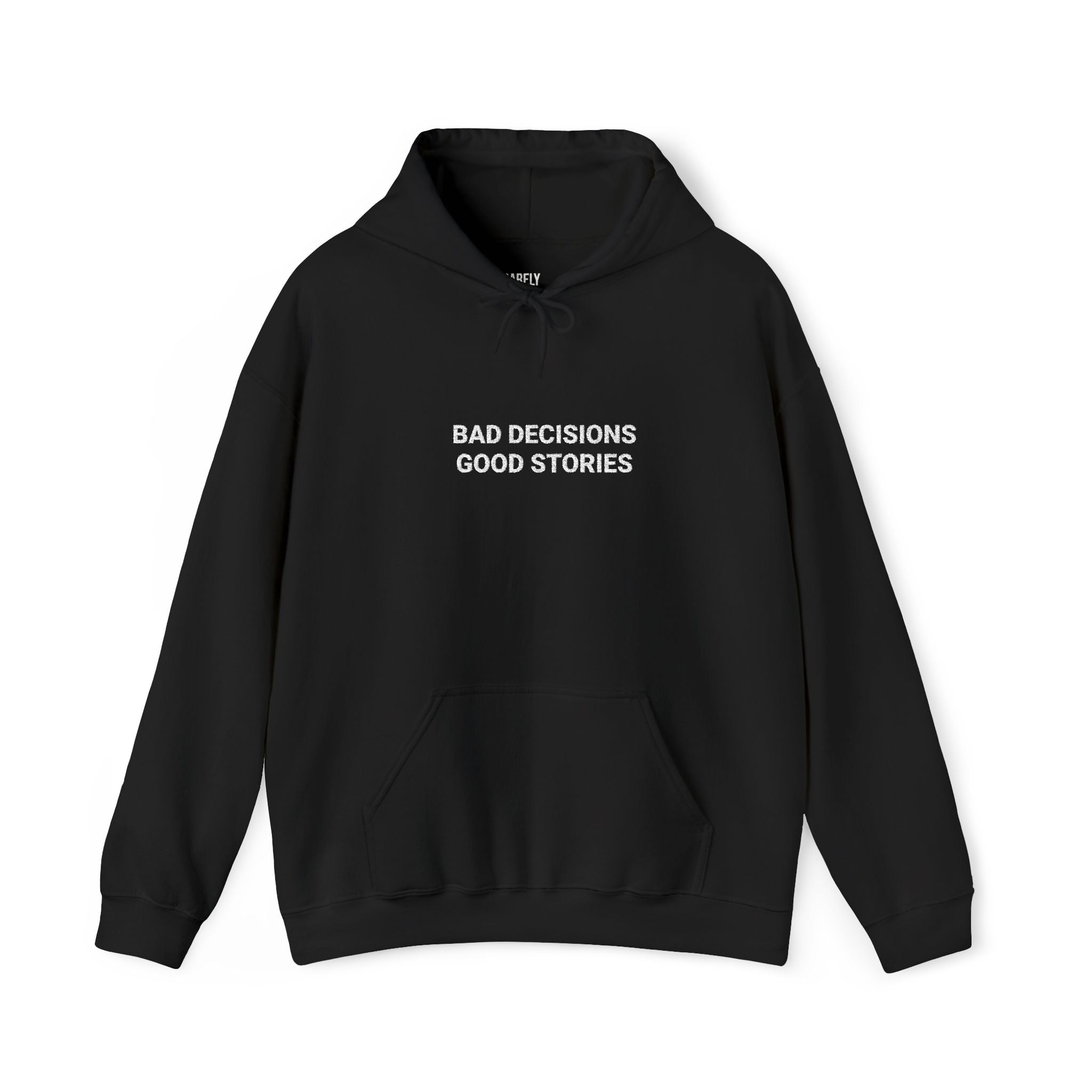 Bad Decisions Good Stories Hoodie