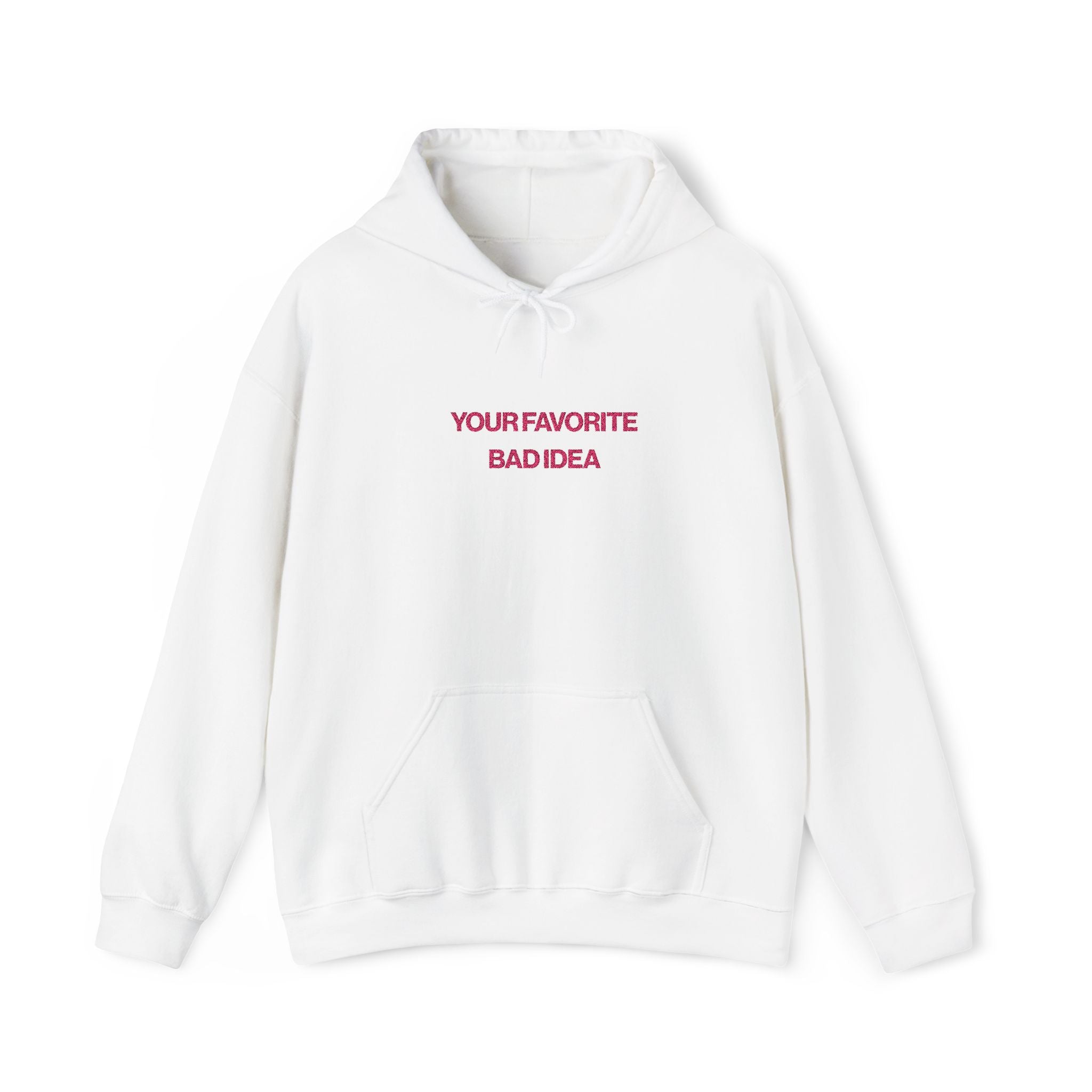 Your Favorite Bad Idea Hoodie