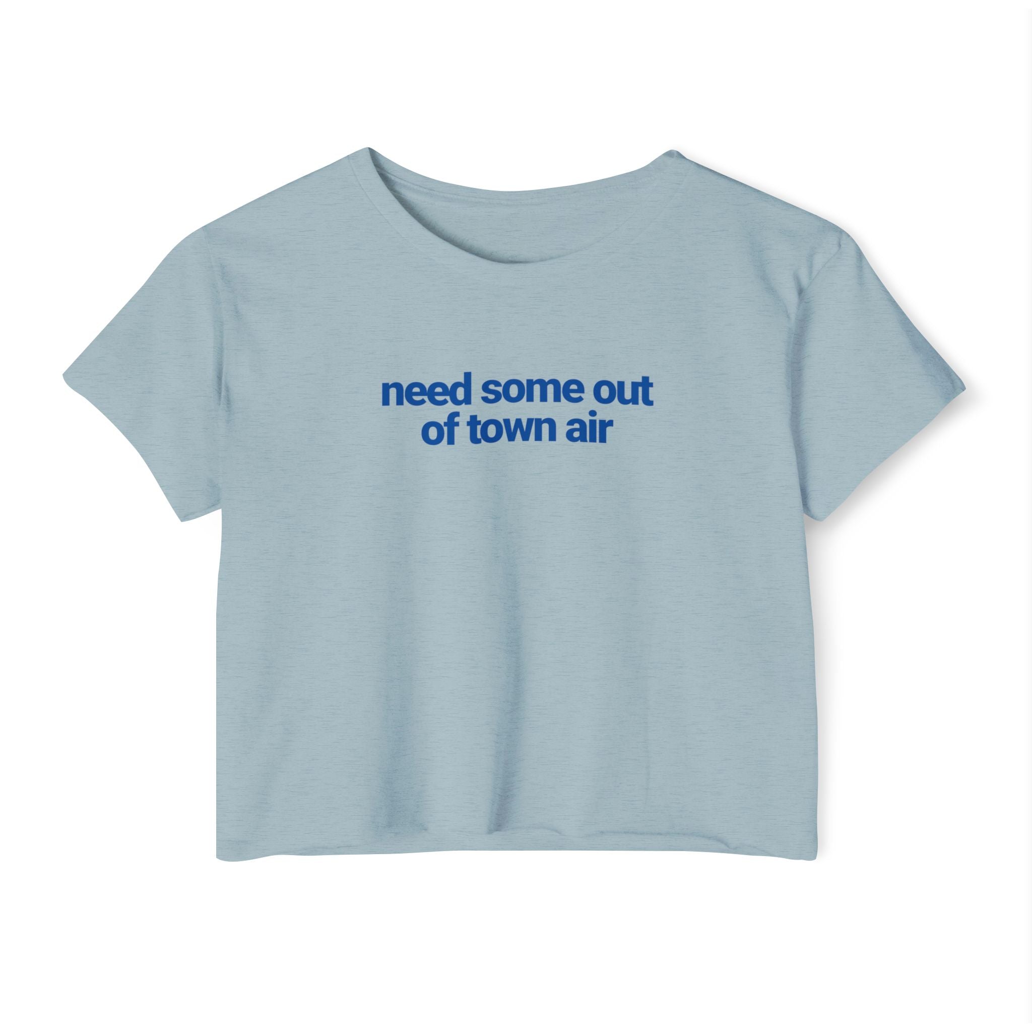 Need some out of town air T-shirt
