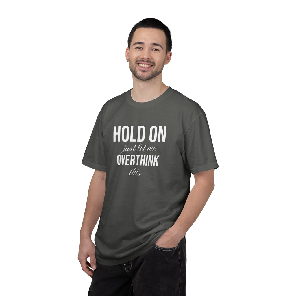 Hold On Just Let Me Overthink This T-Shirt