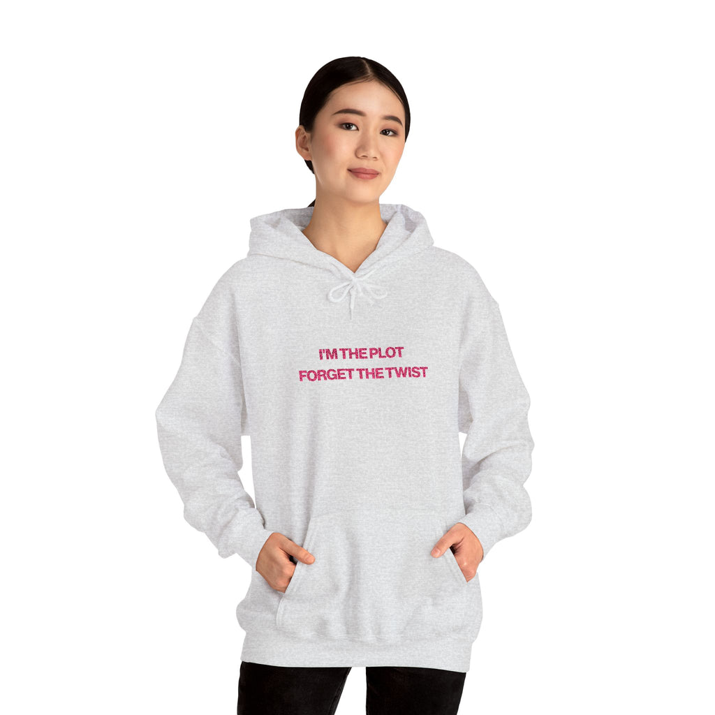 I'm The Plot. Forget The Twist Hoodie