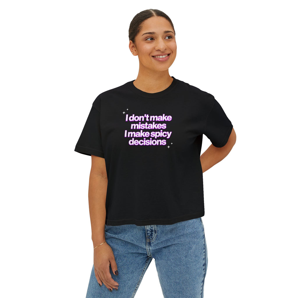I Don't Make Mistakes I Make Spicy Decisions T-shirt