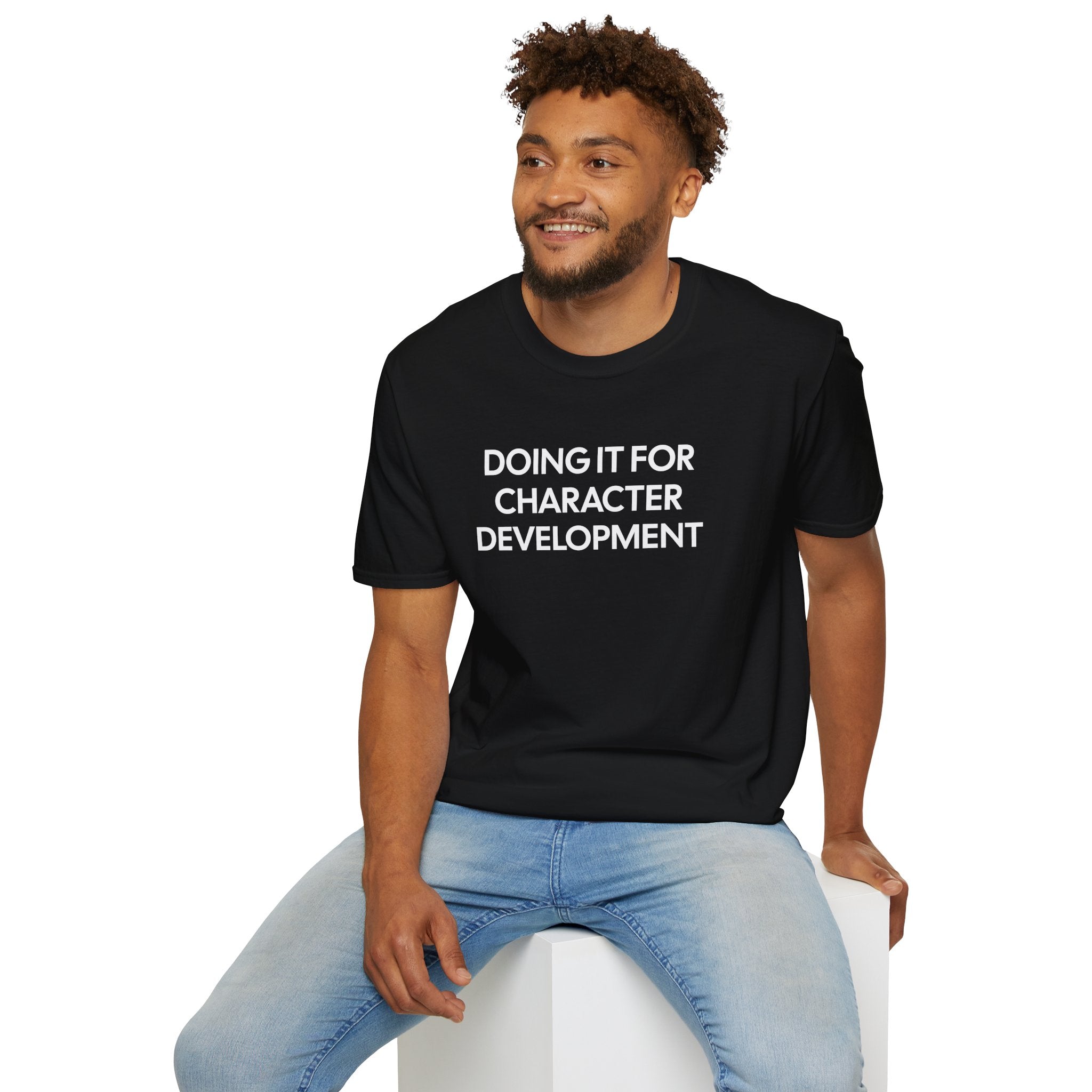 Doing It for Character Development T-shirt