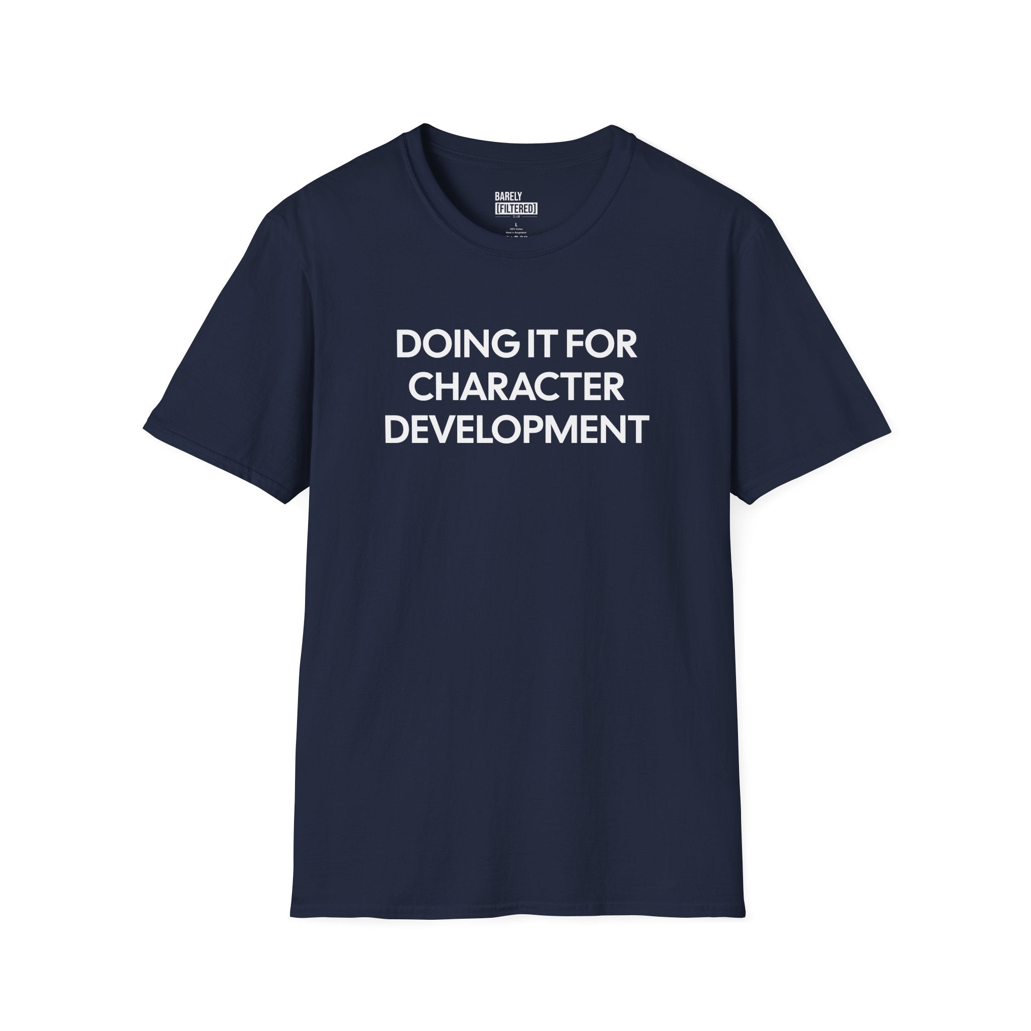 Doing It for Character Development T-shirt